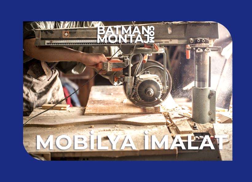 MOBİLYA İMALAT